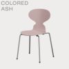 FRITZ HANSEN（フリッツ・ハンセン）ANT（アリンコチェア）4本脚 カラードアッシュ / ペールローズ